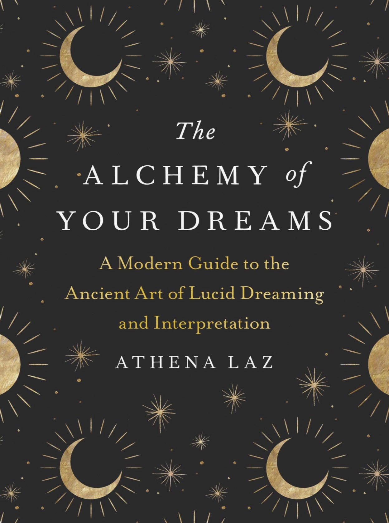 alchemy of your dreams : the ancient art of lucid dreaming