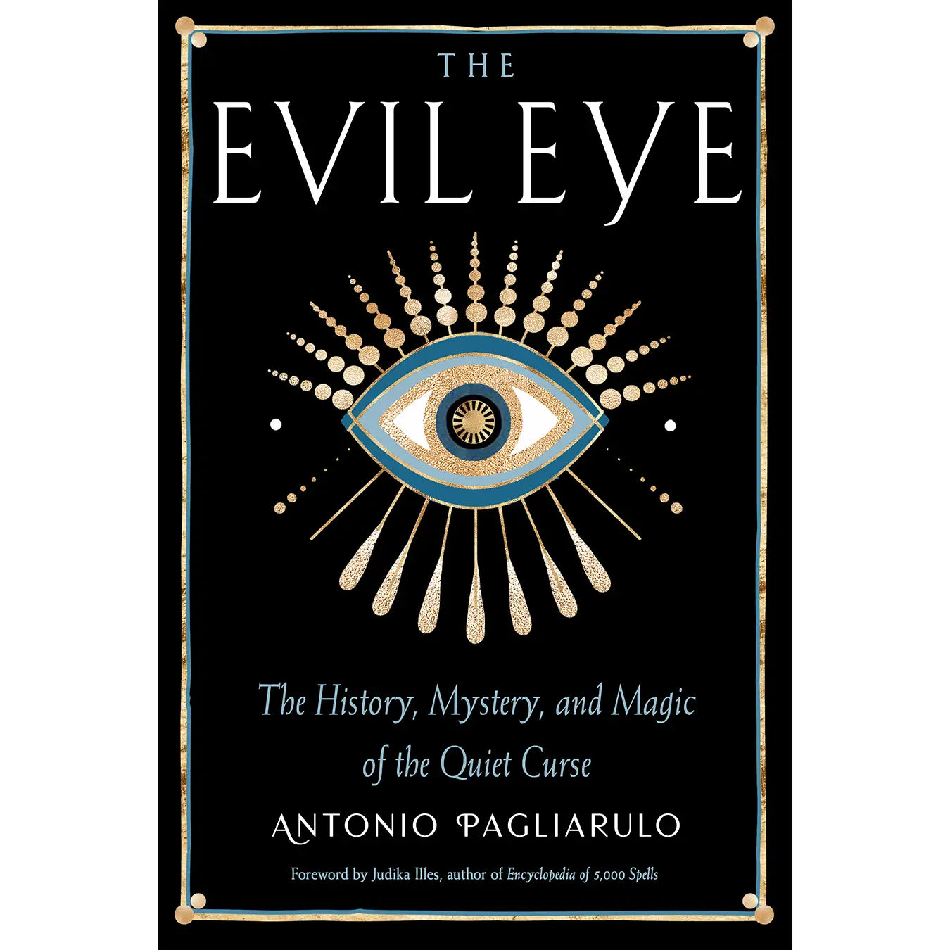 evil eye-the history, mystery & magic of the quiet curse