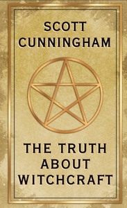 the truth about witchcraft by Scott Cunningham