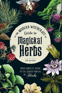 modern witchcraft guide to magickal herbs by Skye Alexander